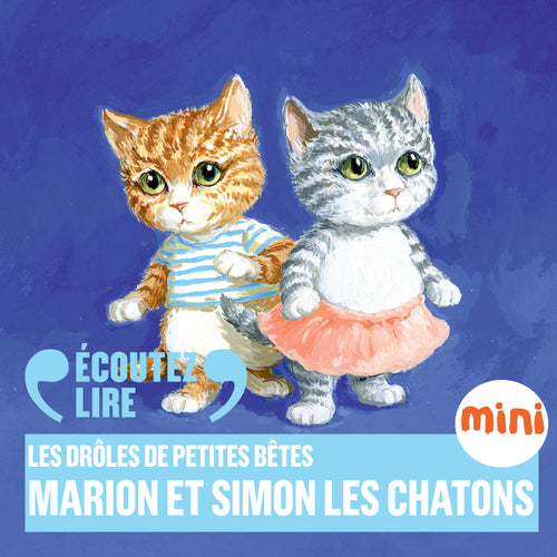 Marion et Simon les chatons - Les Drôles de Petites Bêtes