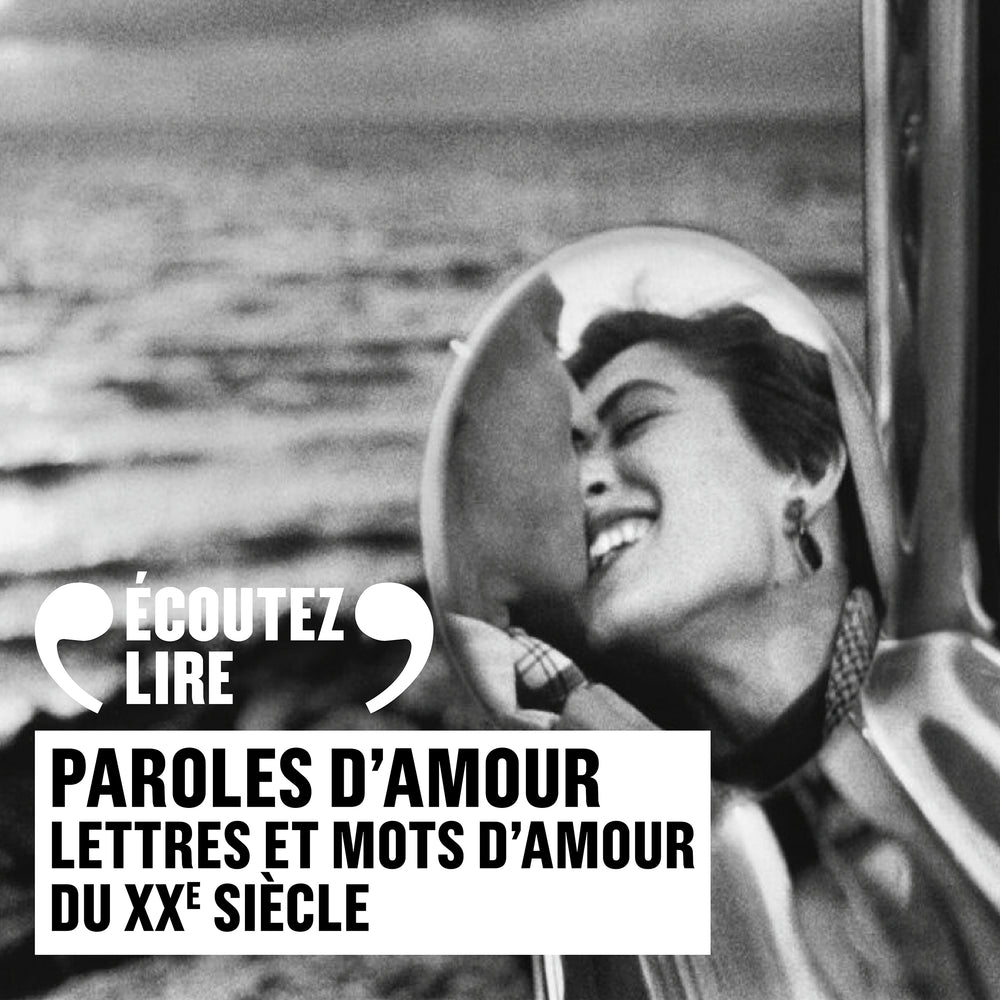 Paroles d'amour. Lettres et mots d'amour du XXe siècle