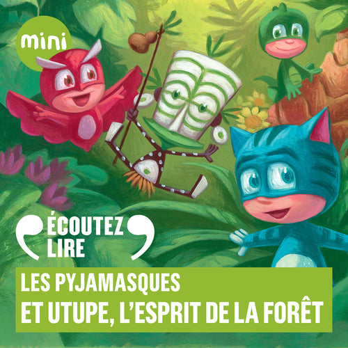 Les Pyjamasques et Utupë, l'esprit de la forêt