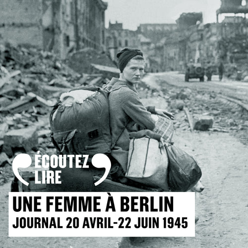 Une femme à Berlin. Journal 20 avril-22 juin 1945